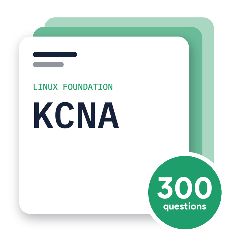 Linux Foundation KCNA Exam Practice Questions, practice question pack