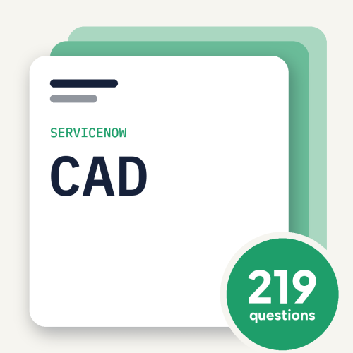 ServiceNow CAD Exam Practice Questions, practice question pack